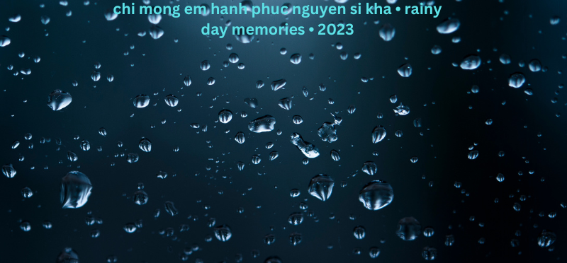 chi mong em hanh phuc nguyen si kha • rainy day memories • 2023
