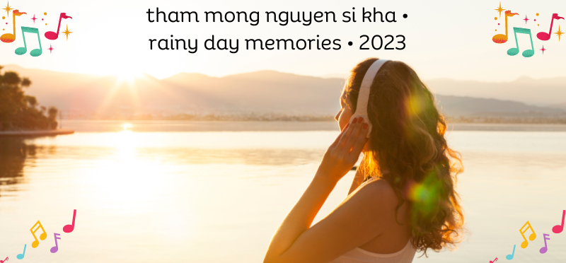 Tham Mong Nguyen Si Kha • Rainy Day Memories • 2023